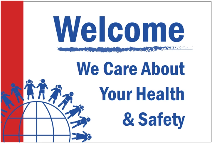 Welcome We Care About Your Health and Safety Sign