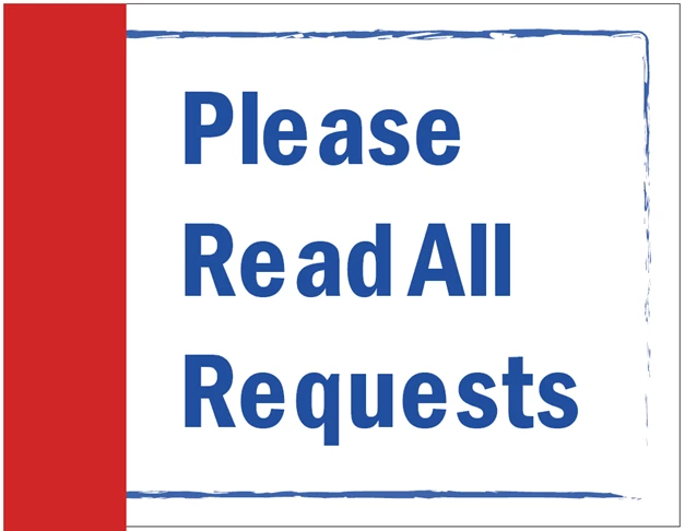Please Read All Requests Sign