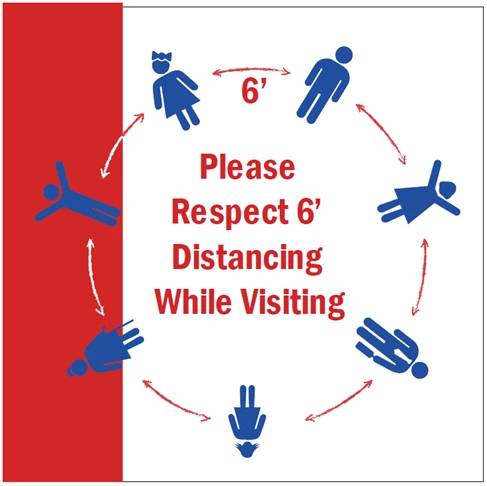 Please Respect Six Feet Distancing While Visiting Sign